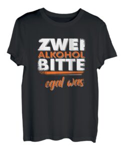 2 Alkohol bitte egal was lustig zwei T-Shirt