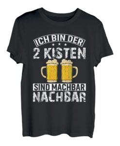 2 Kisten Sind Machbar Nachbar T-Shirt