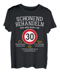 30. Geburtstag Schonend Behandeln Alte Kiste Ist 30 Tempo 30 T-Shirt