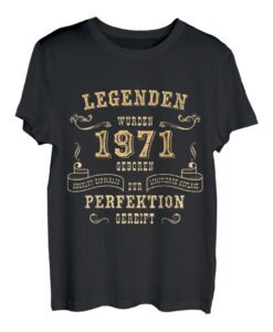 52. Geburtstag Mann Frau Legenden 1971 Geboren Herren Damen T-Shirt