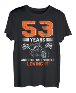 53 Years And Still On 2 Wheels Loving It 53. Geburtstag T-Shirt