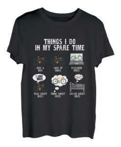 6 Things I Do In My Spare Time - Geschenk für Fahrradliebhaber T-Shirt