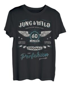 60 Jahre Jung & Wild 60. Geburtstag zur Perfektion gereift T-Shirt