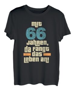 66 Jahre Geschenk Mit 66 Jahren da fängt das Leben an Spruch T-Shirt