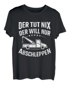 Abschlepper Der Will Nur Abschleppen Abschleppdienst T-Shirt
