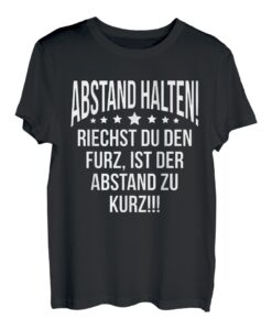 Abstand Halten Riechst Du Den Furz Ist Der Abstand Zu Kurz T-Shirt