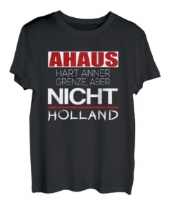 Ahaus - Hart anner Grenze aber nicht Holland T-Shirt T-Shirt