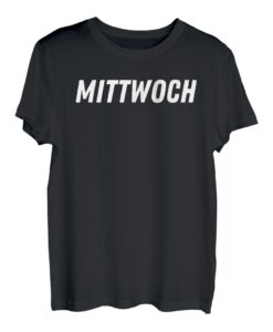 Alle Tage der Woche, Wochentag: Mittwoch T-Shirt