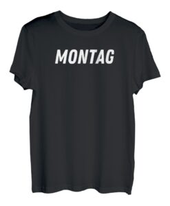 Alle Tage der Woche, Wochentag: Montag T-Shirt