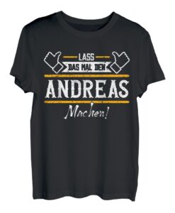 Andreas | Lass das den Andreas machen | Vornamen T-Shirt