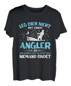 Angel Angler Angeln Vater Leg dich nicht mit einem Angler an T-Shirt