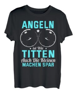 Angeln Ist Wie Titten Lustiger Angler Fischer Spruch T-Shirt