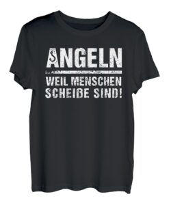 angeln weil menschen scheiße sind T-Shirt