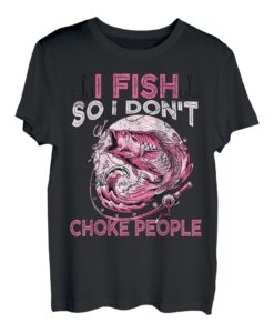 Angelshirt I Fish So I Don't Choke People Teen Girl Frauen T-Shirt