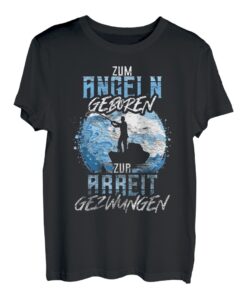 Angler Geschenk Zum Angeln Geboren Zur Arbeit Gezwungen T-Shirt