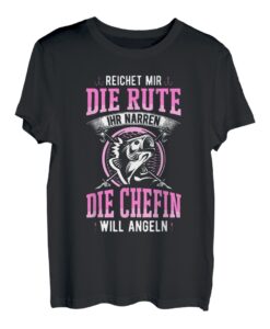 Anglerin Angelsport Geschenk Reichet Mir Die Rute Ihr Narren T-Shirt