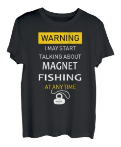 Apropos Magnetfischen   Warnung könnte anfangen zu fischen T-Shirt