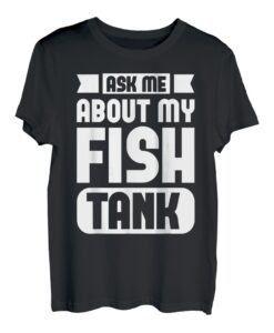 AskMe About My Fish Tank Angelgeschenke Lustige Grafik für Männer T-Shirt