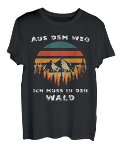 AUS DEM WEG ICH MUSS IN DEN WALD Holz Tischler Schreiner T-Shirt