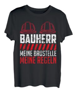 Bauherr Geschenk Spruch Baustelle meine Regeln Haus Männer T-Shirt