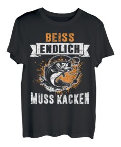 Beiss endlich muss kacken lustiges Angler Fischer Geschenk T-Shirt