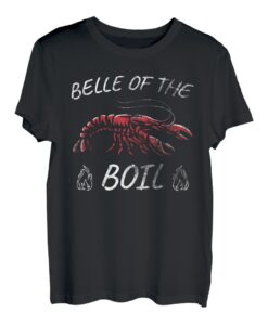 Belle of the Boil Crayfish Cajun Krebse T-Shirt