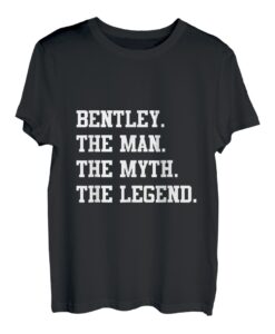 Bentley Der Mann Der Mythos Die Legende Lustiger benutzerdefinierter Name T-Shirt