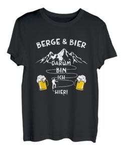 Berge & Bier Darum Bin Ich Hier T-Shirt