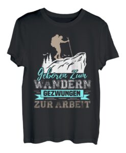 Berge Outdoor Gebirge Wald Klettern - Geboren zum Wandern T-Shirt