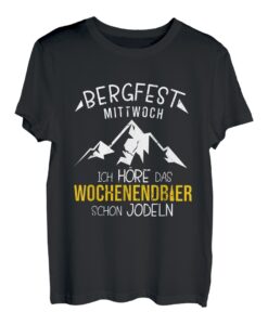 Bergfest am Mittwoch Wochenende jodeln Bier Bergsteiger T-Shirt