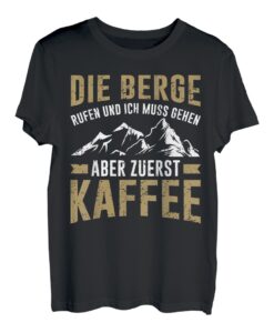Bergsteiger Die Berge & Kaffee Lustiges Wander T-Shirt