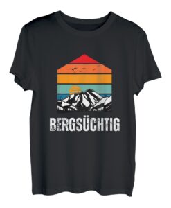 Bergsüchtig Wanderliebe Wandern Berge Gipfel Hiker Ausflug T-Shirt