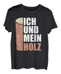Beruf Schreiner Zimmermann Holz Ich und mein Holz T-Shirt