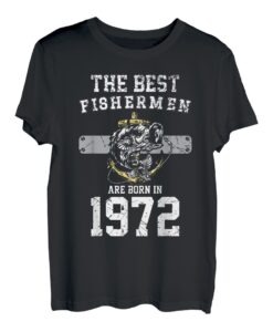 Best Fishermen Are Born In 1972 Vintage Angeln 50 Geburtstag T-Shirt