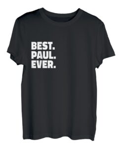 Best Paul Ever - Lustiges Namen T-Shirt