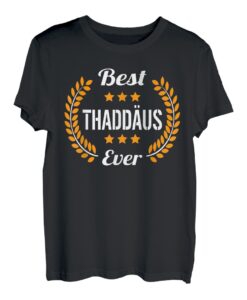 Best Thaddäus Ever Lustiger Spruch Vorname Thaddäus T-Shirt