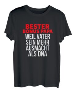 Bester Bonus Papa weil Vater sein mehr ausmacht als DNA T-Shirt