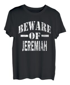 Beware of Jeremia Family Reunion Last Name Team Custom T-Shirt