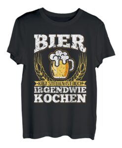 Bier Kaltstellen Ist Auch Irgendwie Kochen Bier Sprüche T-Shirt