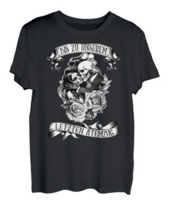 bis zu unserem letzten atemzug T-Shirt