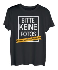 bitte keine fotos bin nur zum lkw fahren hier T-Shirt