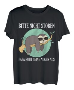 Bitte nicht stören - Papa ruht seine Augen aus T-Shirt