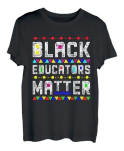 Black Educators Matter Pride zum Monat der schwarzen Geschichte im Juni T-Shirt