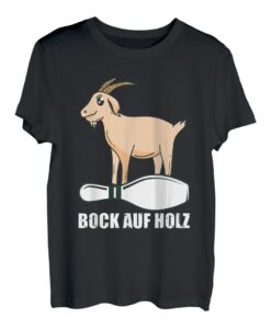 Bock auf Holz Kegeln Kegler Sportkegler Kegel T-Shirt