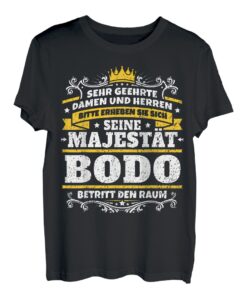 Bodo Name Lustiges Majestät Shirt Vorname Geschenk-Idee