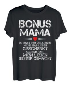 Bonus Mama Du Hast Mein Leben T-Shirt Muttertag Geschenk T-Shirt