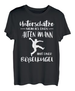 Bosseln Spruch Klootschiessen Unterschätze Männer Bosseln T-Shirt