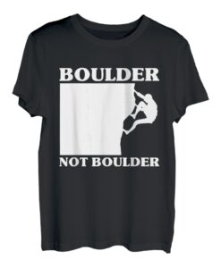 Boulder Not Boulder Kletterer Sportklettern Bouldern T-Shirt