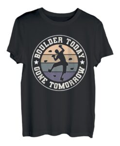 Boulder Today Gone Tomorrow T-Shirt