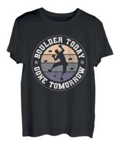 Boulder Today Gone Tomorrow T-Shirt